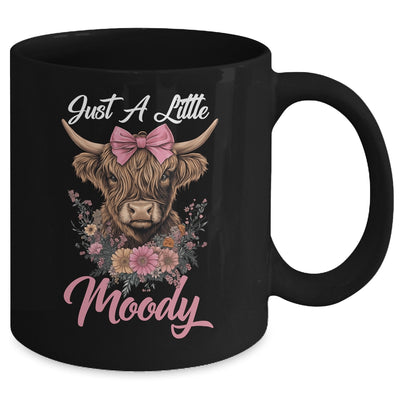 Highland Cow Just A Little Moody Flower Funny Farm Farmer Mug | teecentury