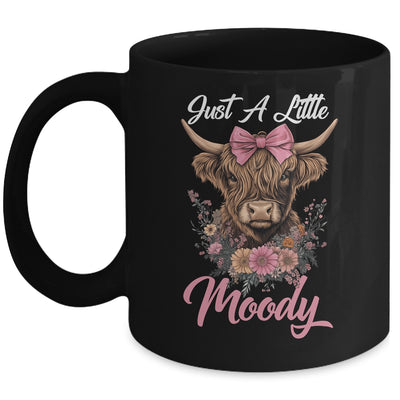Highland Cow Just A Little Moody Flower Funny Farm Farmer Mug | teecentury