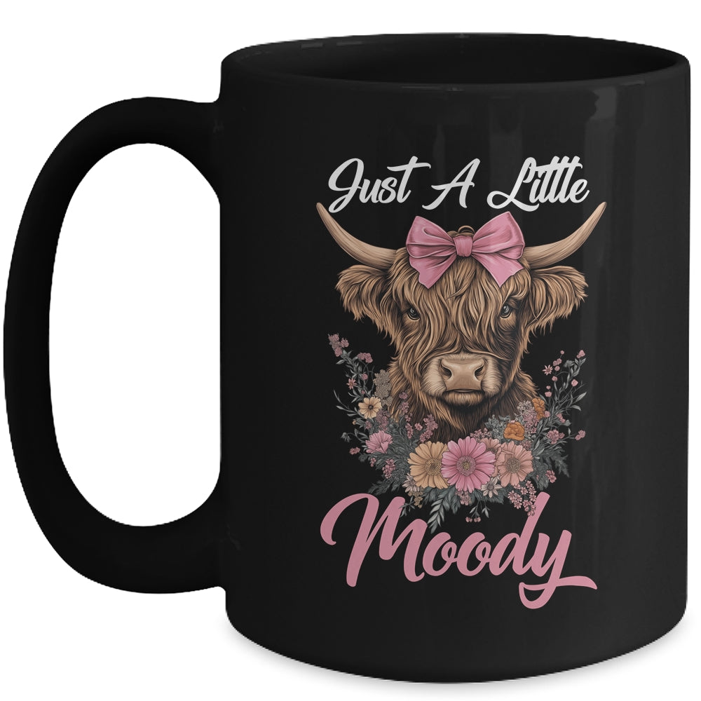 Highland Cow Just A Little Moody Flower Funny Farm Farmer Mug | teecentury