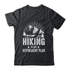 Hiking Is My Retirement Plan Funny Hike Hiker Men Dad Shirt & Hoodie | teecentury