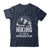 Hiking Is My Retirement Plan Funny Hike Hiker Men Dad Shirt & Hoodie | teecentury