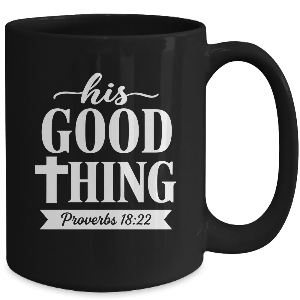 His Good Thing Proverbs 18 22 Christian Wife Bible Verse Mug | teecentury