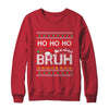 Ho Ho Ho Bruh Funny Christmas Ugly Holiday Santa Hat Shirt & Sweatshirt | teecentury