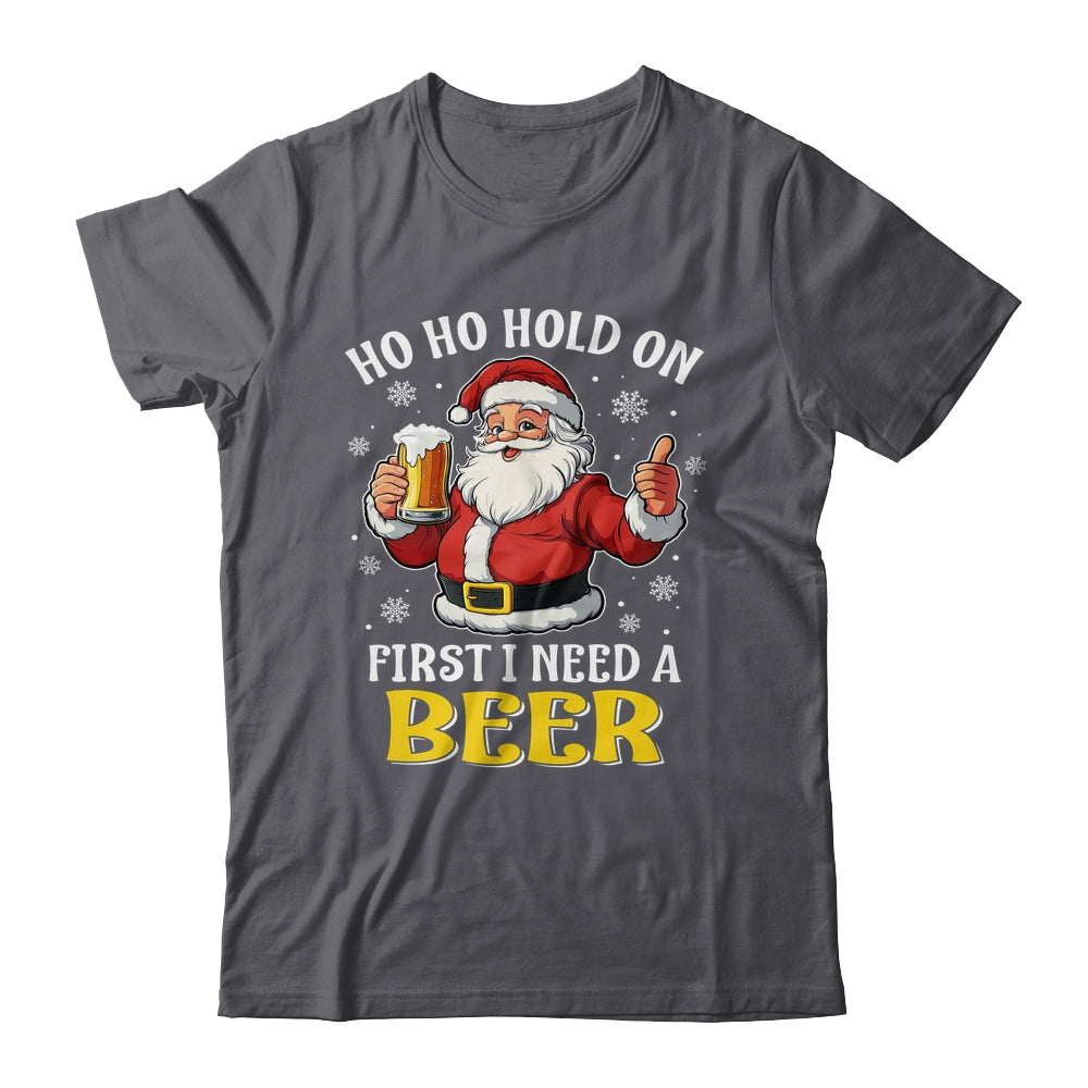 Ho Ho Hold On First I Need A Beer Santa Christmas Funny Shirt & Sweatshirt | teecentury