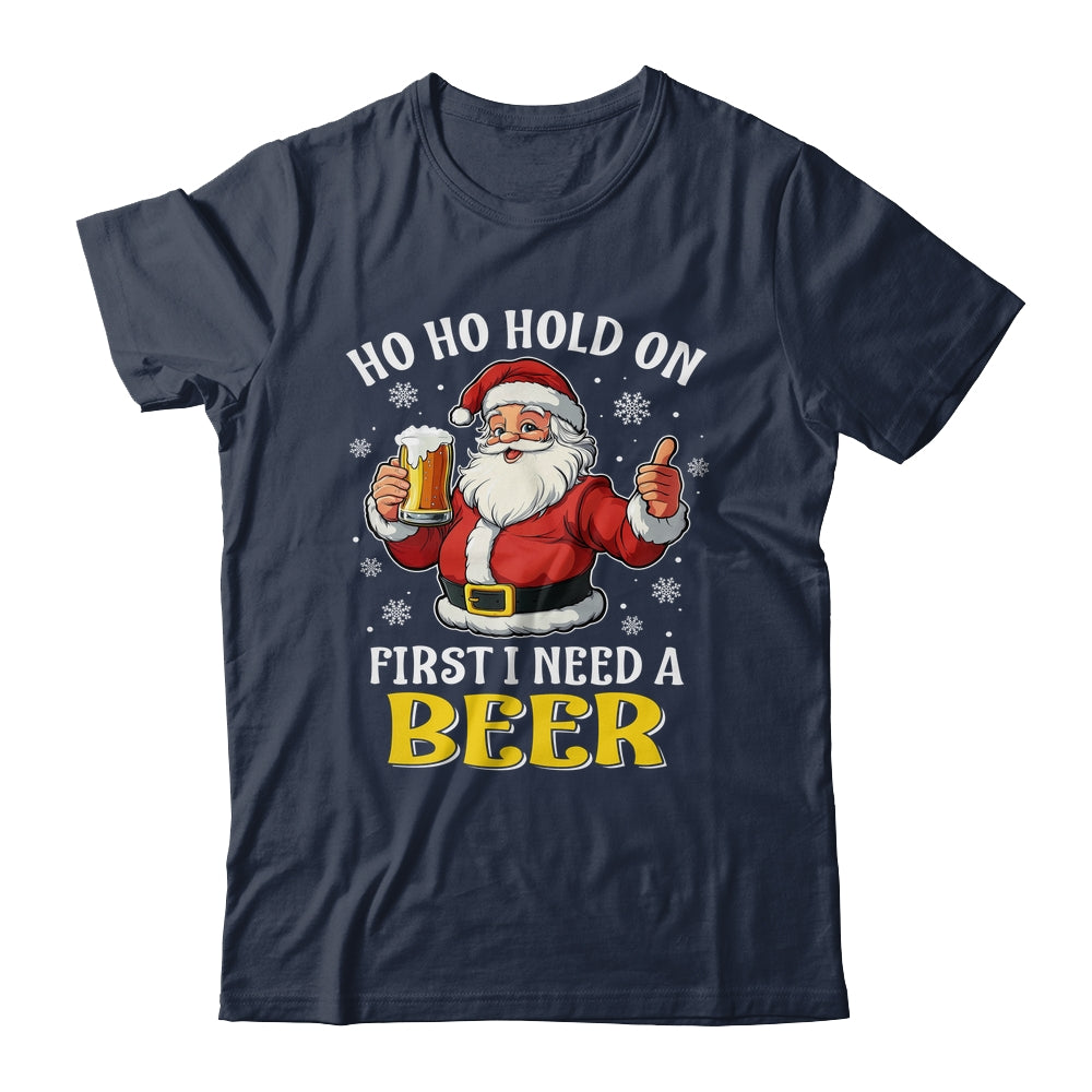 Ho Ho Hold On First I Need A Beer Santa Christmas Funny Shirt & Sweatshirt | teecentury