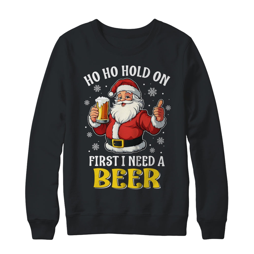 Ho Ho Hold On First I Need A Beer Santa Christmas Funny Shirt & Sweatshirt | teecentury