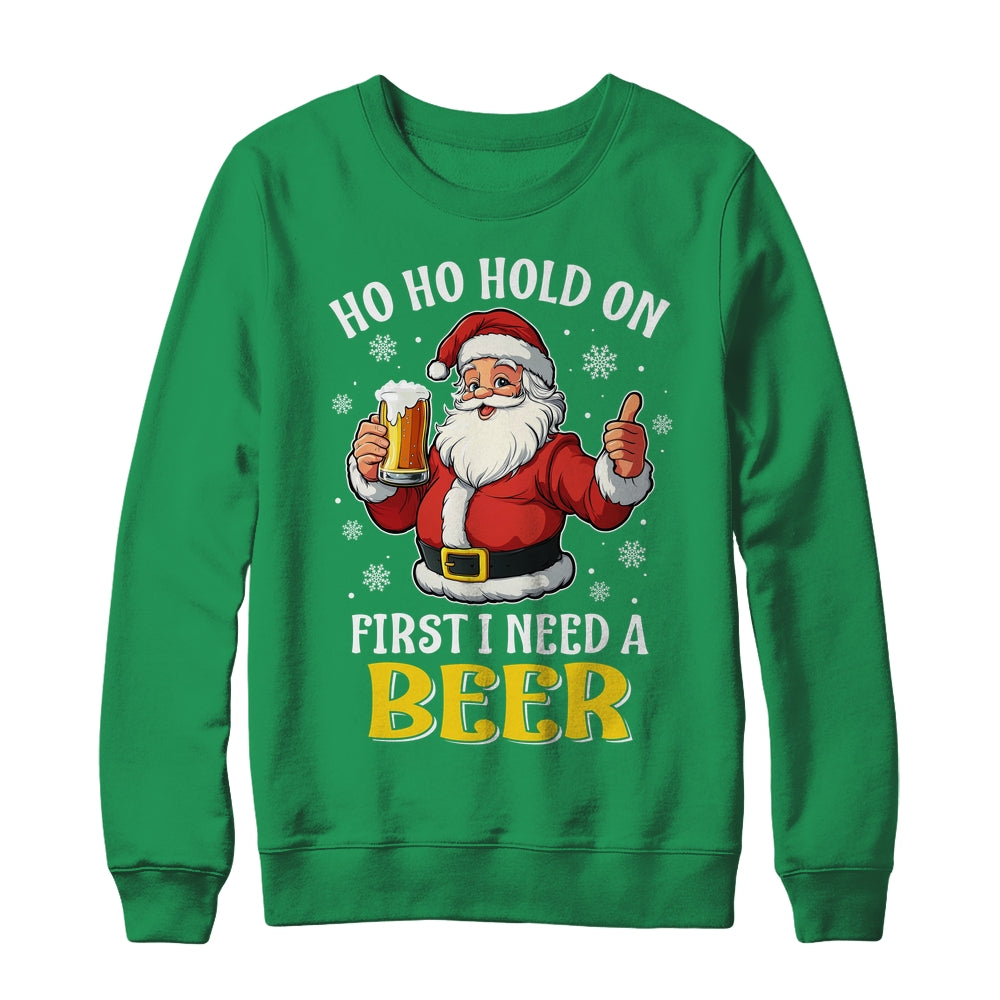 Ho Ho Hold On First I Need A Beer Santa Christmas Funny Shirt & Sweatshirt | teecentury