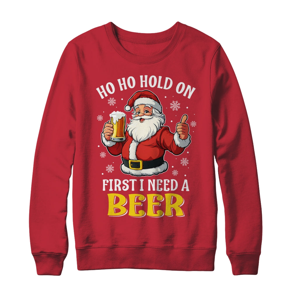 Ho Ho Hold On First I Need A Beer Santa Christmas Funny Shirt & Sweatshirt | teecentury