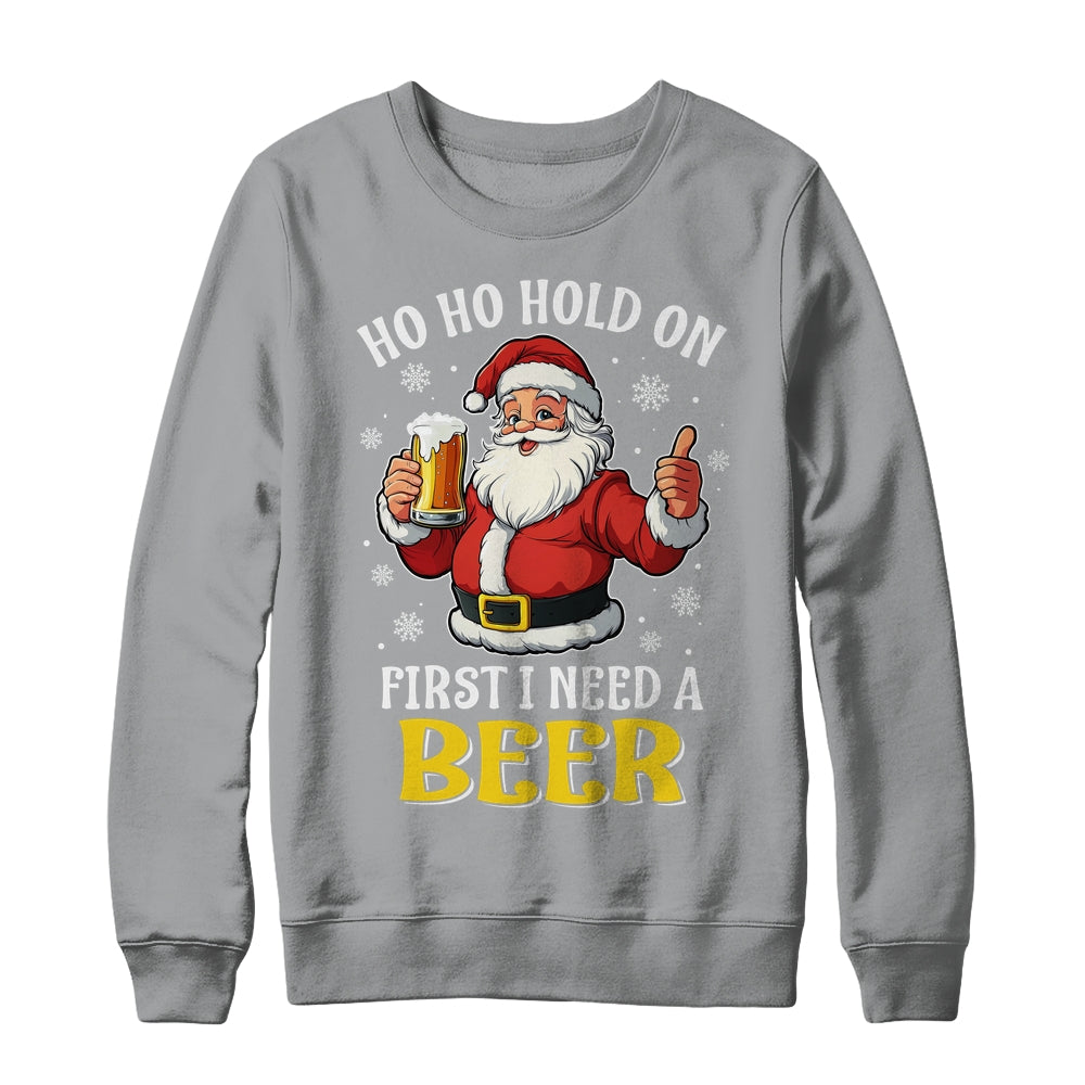 Ho Ho Hold On First I Need A Beer Santa Christmas Funny Shirt & Sweatshirt | teecentury