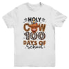 Holy Cow 100 Days Of School Girls 100th Day Teacher Kids Youth Shirt | teecentury