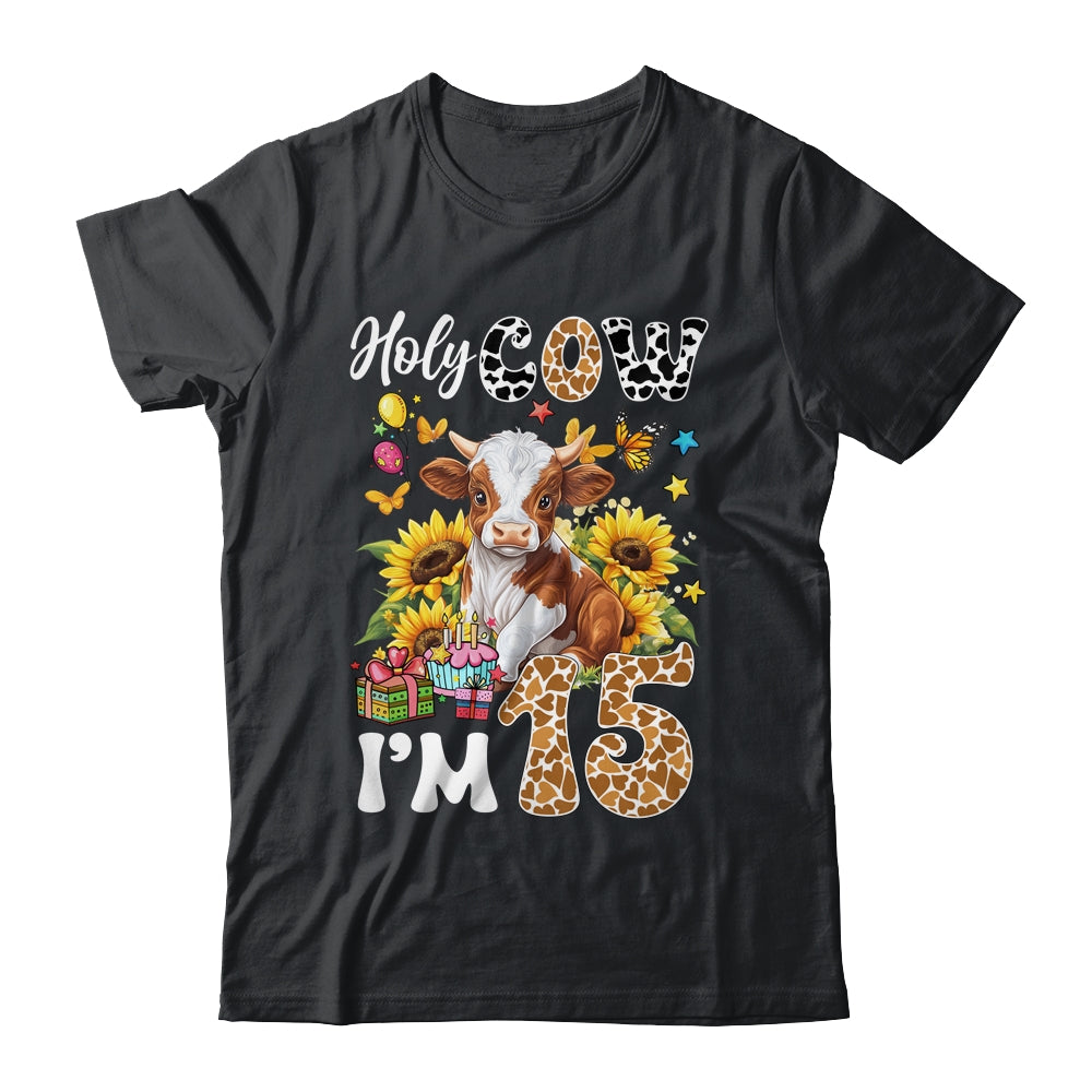 Holy Cow I'm 15 Years Old Farm Cow Sunflowers 15th Birthday Shirt & Hoodie | teecentury