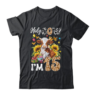 Holy Cow I'm 15 Years Old Farm Cow Sunflowers 15th Birthday Shirt & Hoodie | teecentury