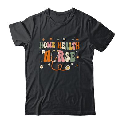 Home Health Nurse Groovy Home Health Care Nursing Shirt & Tank Top | teecentury