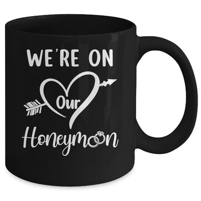 Honeymoon New Husband Wife Couples We're On Our Honeymoon Mug | teecentury