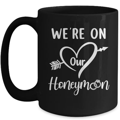 Honeymoon New Husband Wife Couples We're On Our Honeymoon Mug | teecentury