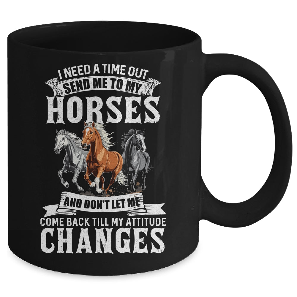 Horse Riding I Need A Timeout Horses Horse Racing Gifts Mug Coffee Mug | Teecentury.com