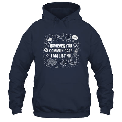 However You Communicate I'm Listening Speech Therapist SLP Shirt & Hoodie | teecentury