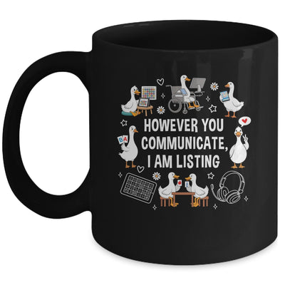 However You Communication I'm Listening SLP AAC Silly Goose Mug | teecentury