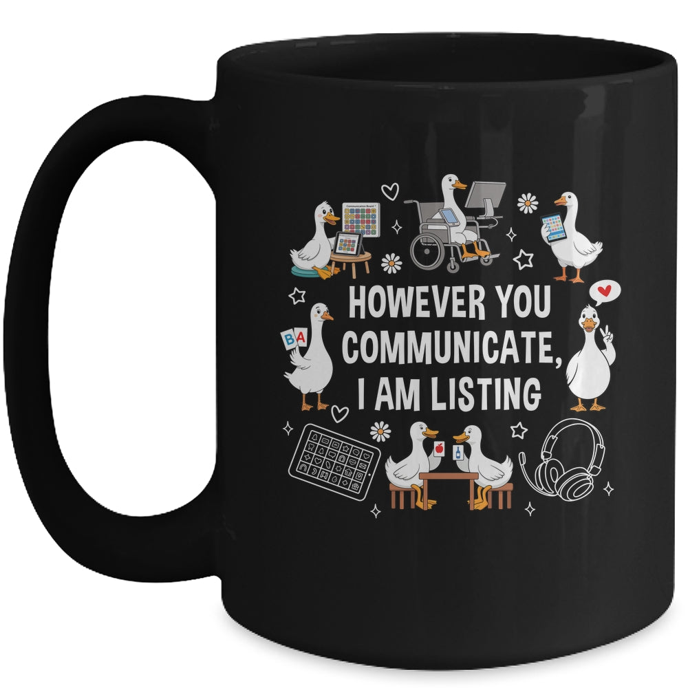 However You Communication I'm Listening SLP AAC Silly Goose Mug | teecentury
