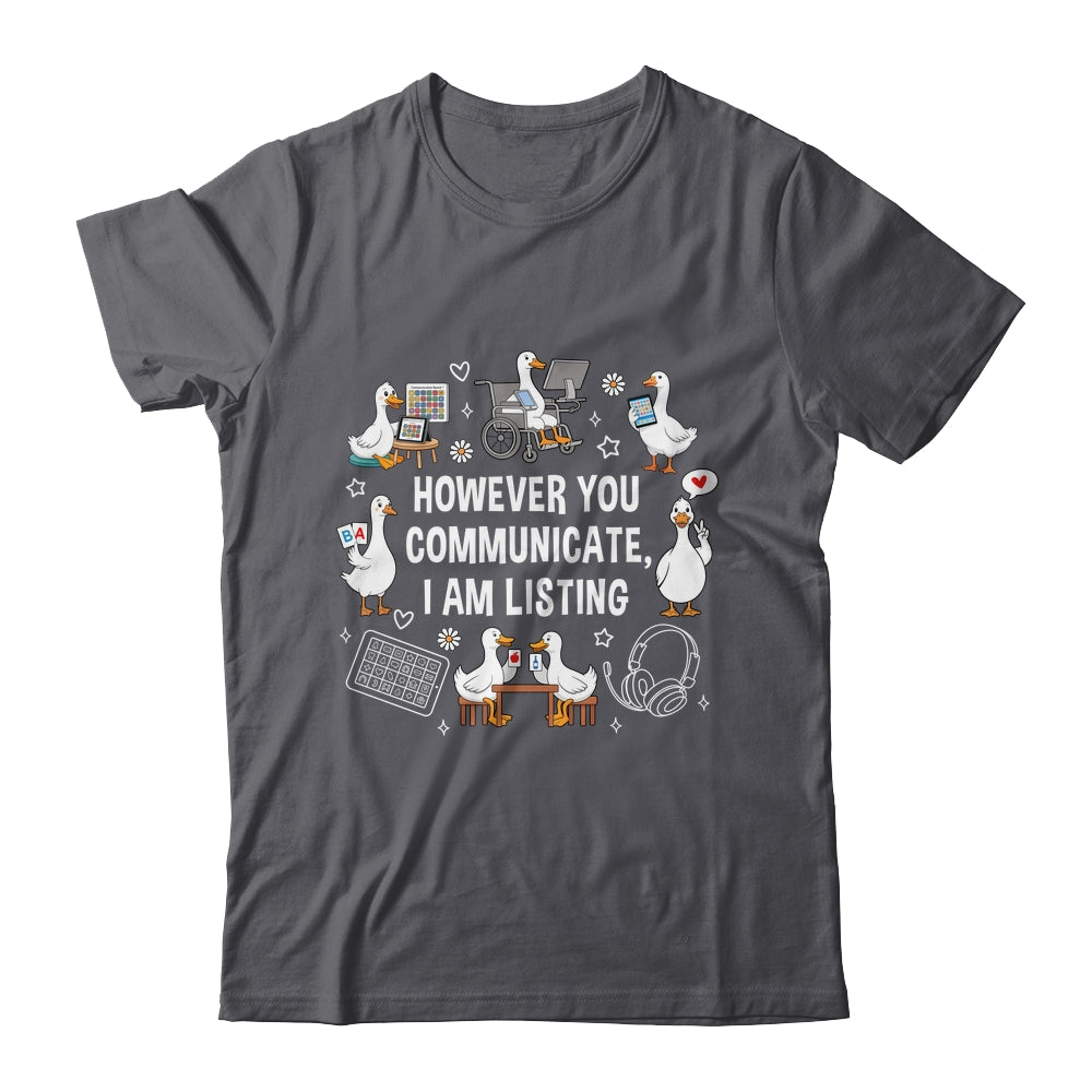 However You Communication I'm Listening SLP AAC Silly Goose Shirt & Hoodie | teecentury