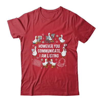 However You Communication I'm Listening SLP AAC Silly Goose Shirt & Hoodie | teecentury