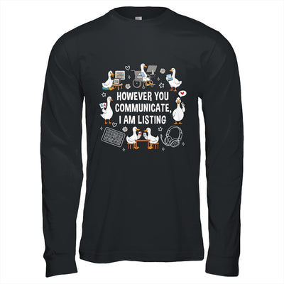 However You Communication I'm Listening SLP AAC Silly Goose Shirt & Hoodie | teecentury