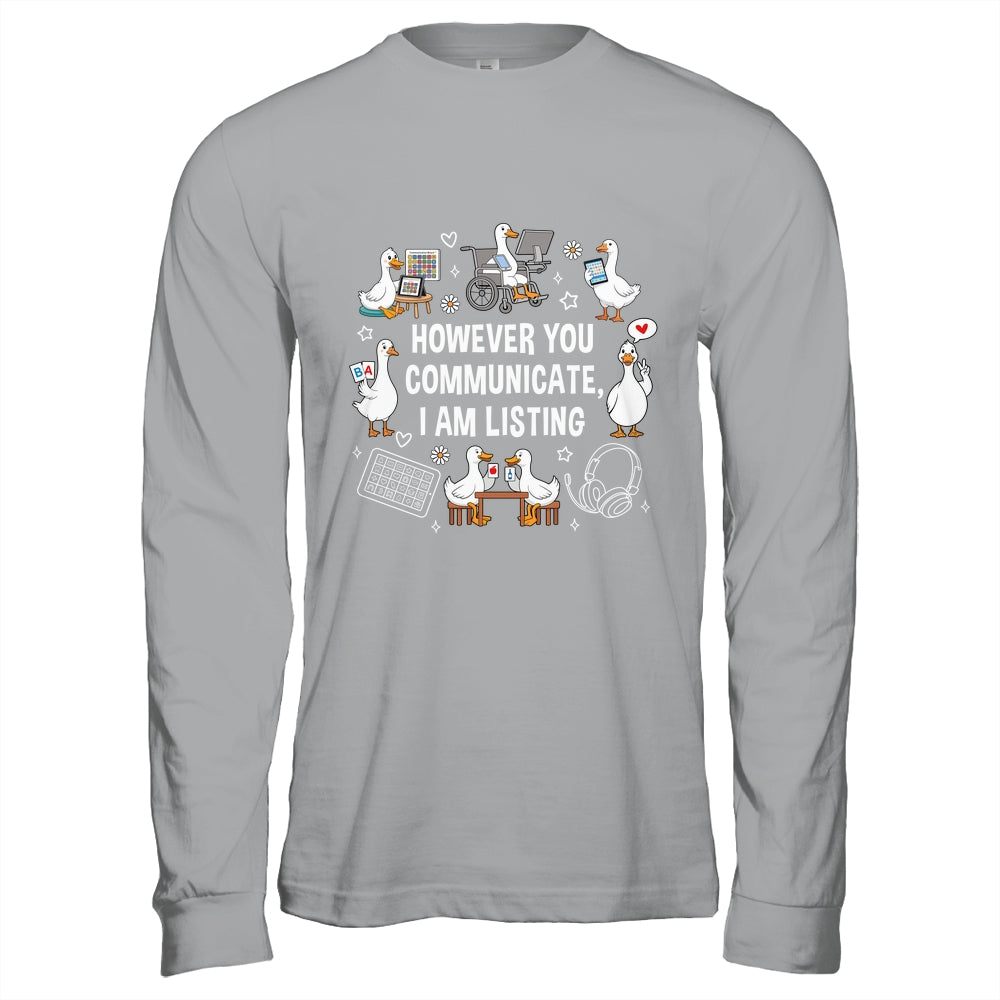 However You Communication I'm Listening SLP AAC Silly Goose Shirt & Hoodie | teecentury