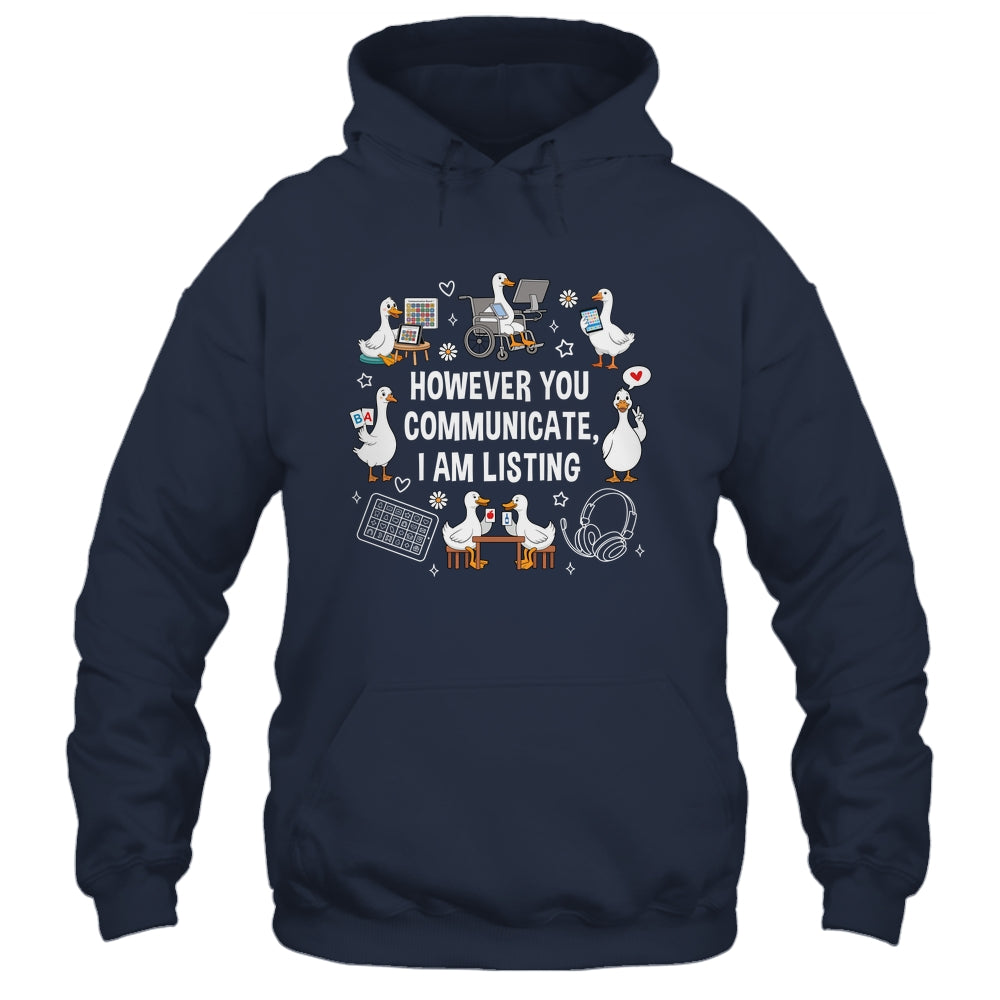 However You Communication I'm Listening SLP AAC Silly Goose Shirt & Hoodie | teecentury