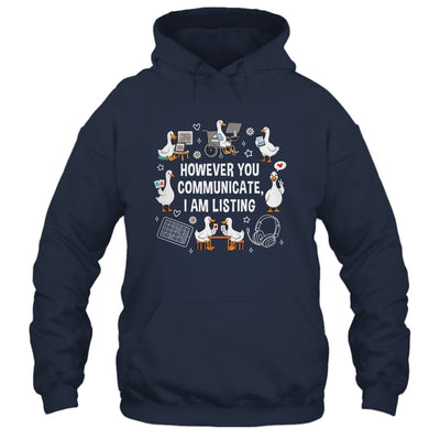 However You Communication I'm Listening SLP AAC Silly Goose Shirt & Hoodie | teecentury
