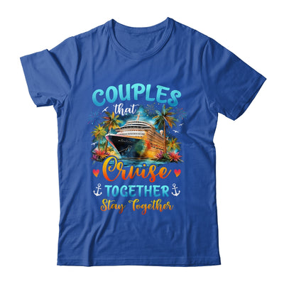Husband Wife Couples That Cruise Together Stay Together Shirt & Tank Top | teecentury