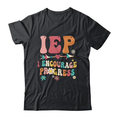 IEP I Encourage Progress Special Education Teacher Graphics Shirt & Hoodie | teecentury