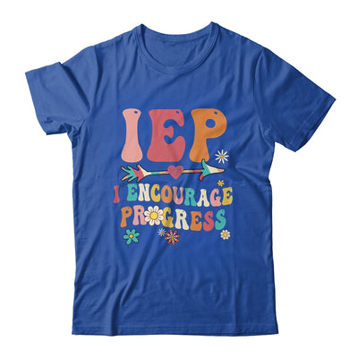 IEP I Encourage Progress Special Education Teacher Graphics Shirt & Hoodie | teecentury