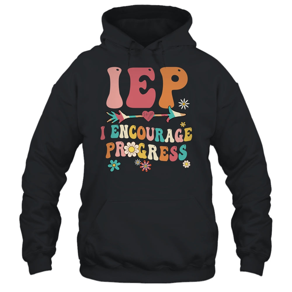 IEP I Encourage Progress Special Education Teacher Graphics Shirt & Hoodie | teecentury