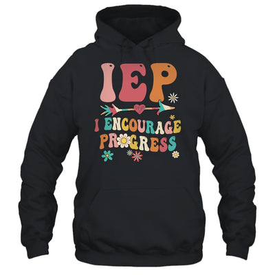 IEP I Encourage Progress Special Education Teacher Graphics Shirt & Hoodie | teecentury