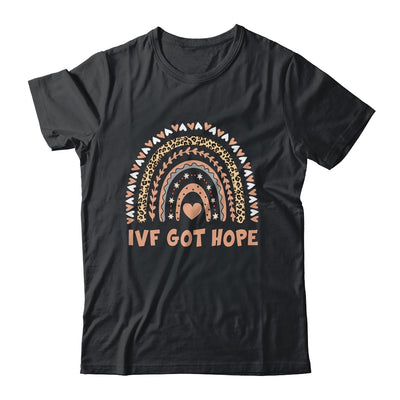 IVF Got Hope Rainbow Transfer Day Mom Fertility Surrogate Shirt & Hoodie | teecentury