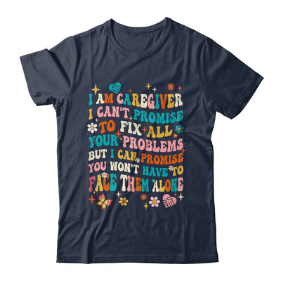 I Am A Caregiver I Can't Promise Nurse Caregiving Carer Shirt & Tank Top | teecentury