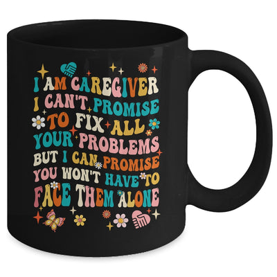 I Am A Caregiver I Can't Promise Nurse Caregiving Carer Mug | teecentury