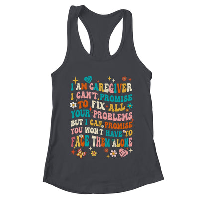 I Am A Caregiver I Can't Promise Nurse Caregiving Carer Shirt & Tank Top | teecentury