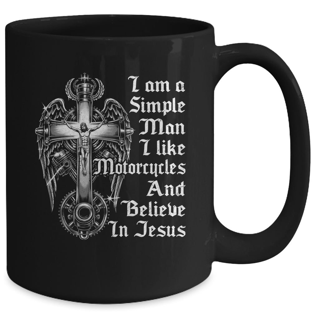 I Am A Simple Man I Like Motorcycles And Believe In Jesus Mug | teecentury