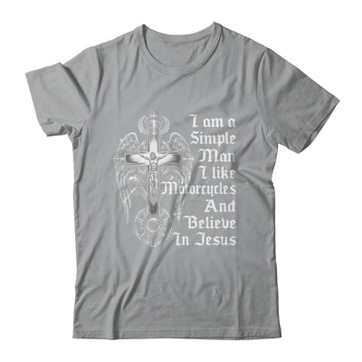 I Am A Simple Man I Like Motorcycles And Believe In Jesus Shirt & Hoodie | teecentury