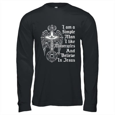 I Am A Simple Man I Like Motorcycles And Believe In Jesus Shirt & Hoodie | teecentury