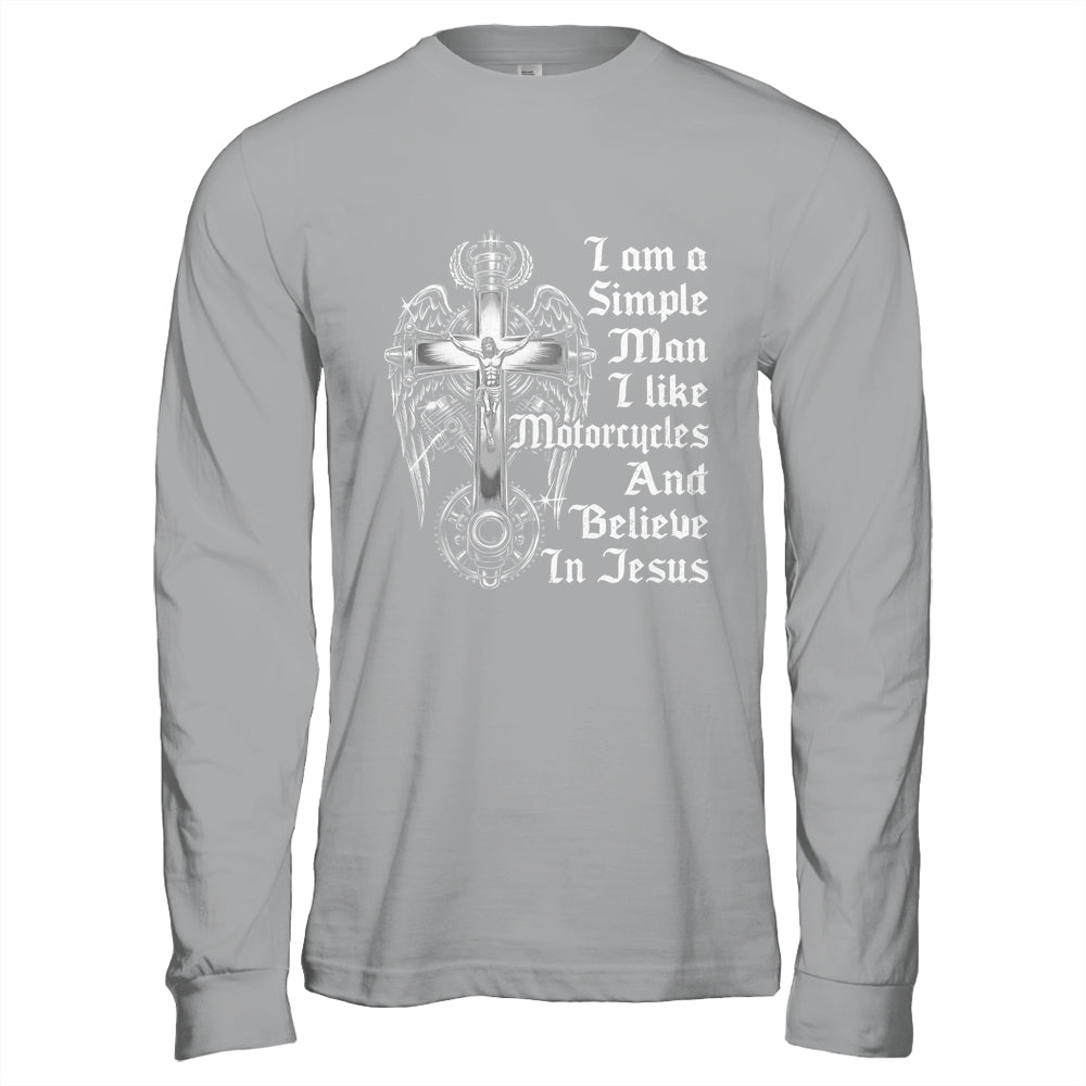 I Am A Simple Man I Like Motorcycles And Believe In Jesus Shirt & Hoodie | teecentury