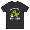 I Am Going To Be A Big Cousin Promoted To Cousin Dinosaur Youth Shirt | teecentury