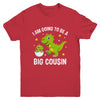 I Am Going To Be A Big Cousin Promoted To Cousin Dinosaur Youth Shirt | teecentury