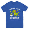 I Am Going To Be A Big Cousin Promoted To Cousin Dinosaur Youth Shirt | teecentury