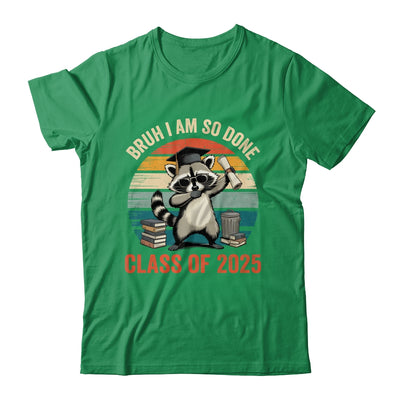 I Am So Done Class Of 2025 Graduate Funny Graduation Raccoon Shirt & Hoodie | teecentury