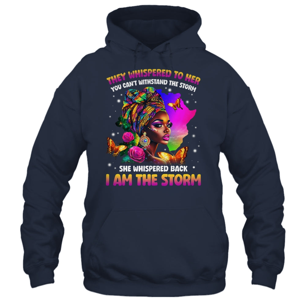 I Am The Storm Inspirational African Black Pride Woman Shirt & Hoodie | teecentury