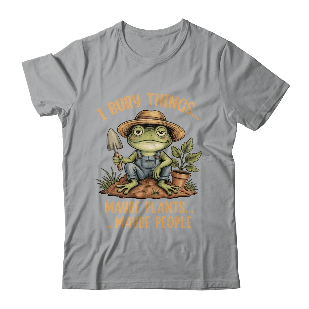 I Bury Things Maybe Plants Maybe People Funny Frog Gardener Shirt & Tank Top | teecentury