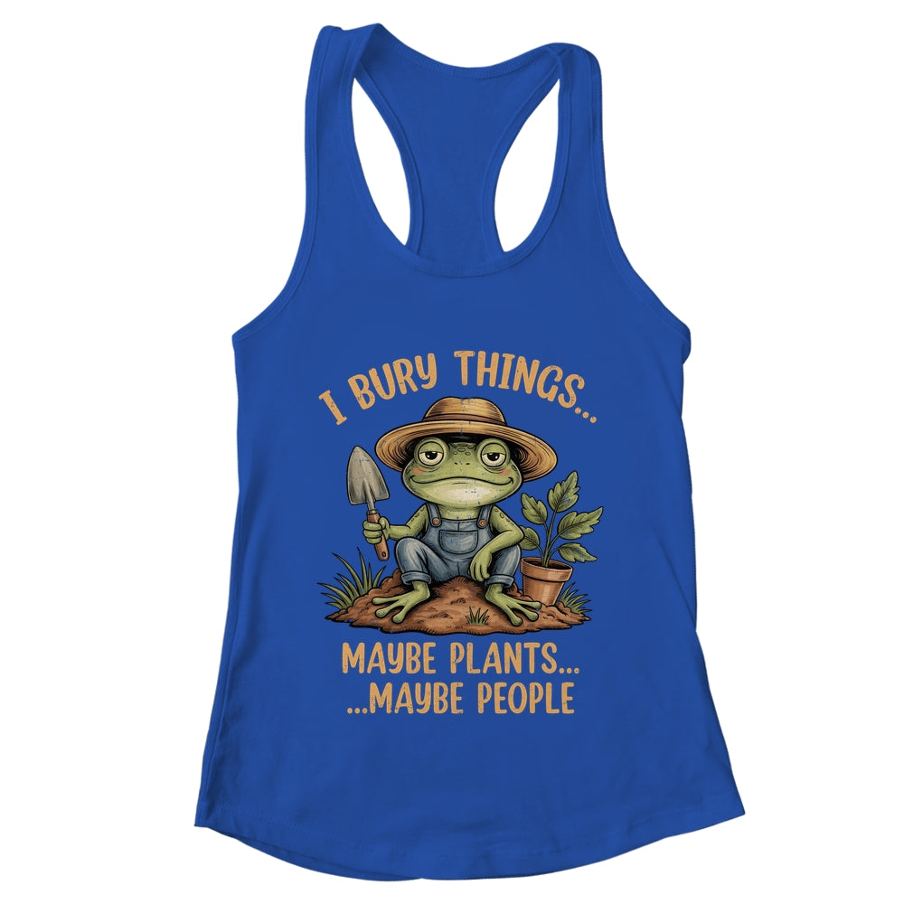 I Bury Things Maybe Plants Maybe People Funny Frog Gardener Shirt & Tank Top | teecentury