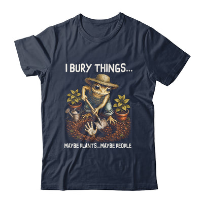 I Bury Things Maybe Plants Maybe People Funny Gardening Frog Shirt & Tank Top | teecentury